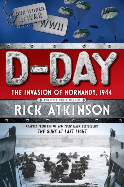 Rick Atkinson/D-Day@The Invasion of Normandy, 1944